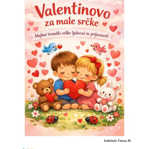 Valentinovo za male srčke – Majhni trenutki velike ljubezni in prijaznosti